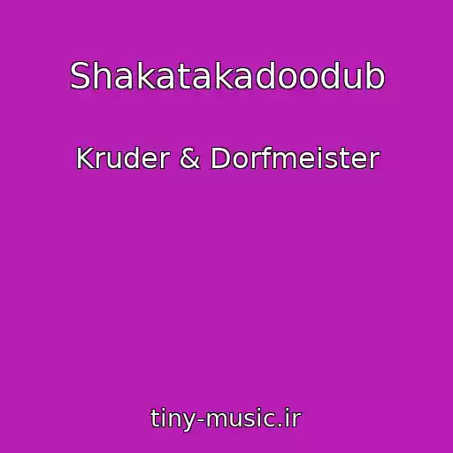 کاور آهنگ Shakatakadoodub از Kruder & Dorfmeister