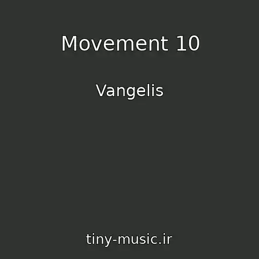 کاور آهنگ Movement 10 از Vangelis