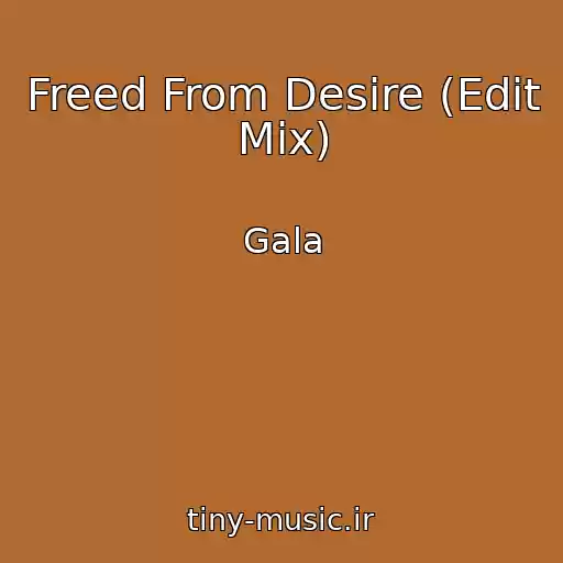کاور آهنگ Freed From Desire (Edit Mix) از Gala