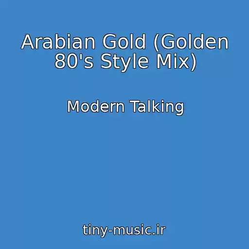 کاور آهنگ Arabian Gold (Golden 80's Style Mix) از Modern Talking