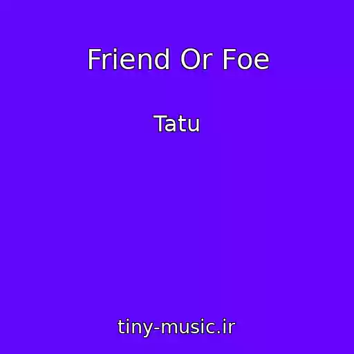 کاور آهنگ Friend Or Foe از Tatu