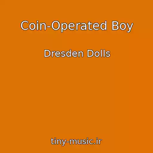 کاور آهنگ Coin-Operated Boy از Dresden Dolls