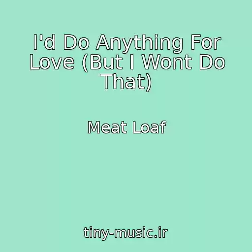 کاور آهنگ I'd Do Anything For Love (But I Wont Do That) از Meat Loaf