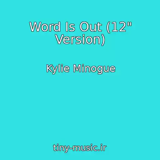 کاور آهنگ Word Is Out (12" Version) از Kylie Minogue
