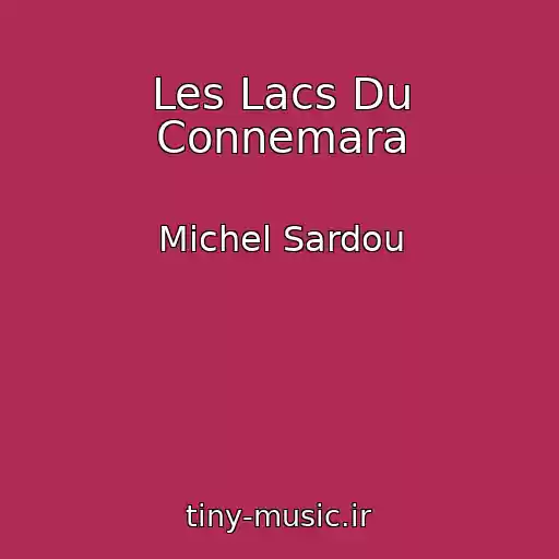 کاور آهنگ Les Lacs Du Connemara از Michel Sardou
