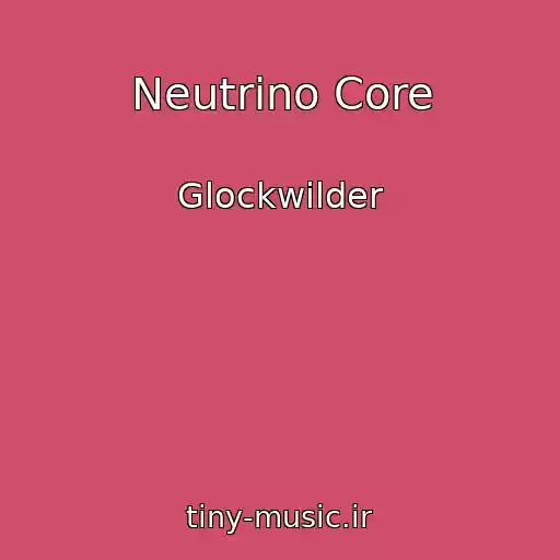 کاور آهنگ Neutrino Core از Glockwilder