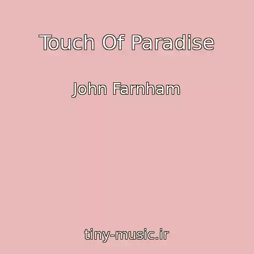 کاور آهنگ Touch Of Paradise از John Farnham