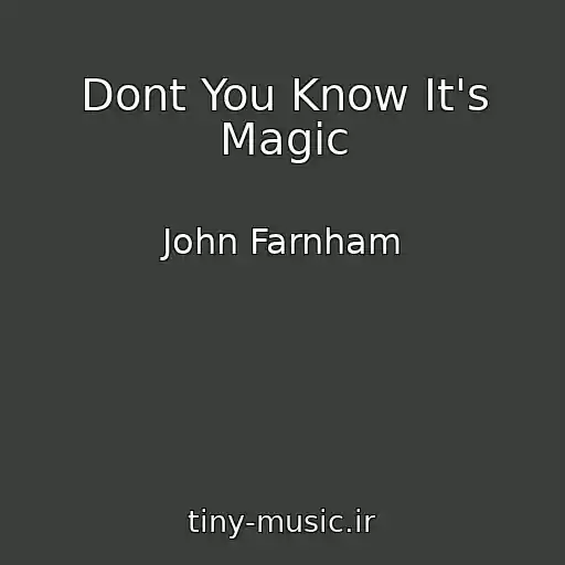 کاور آهنگ Dont You Know It's Magic از John Farnham
