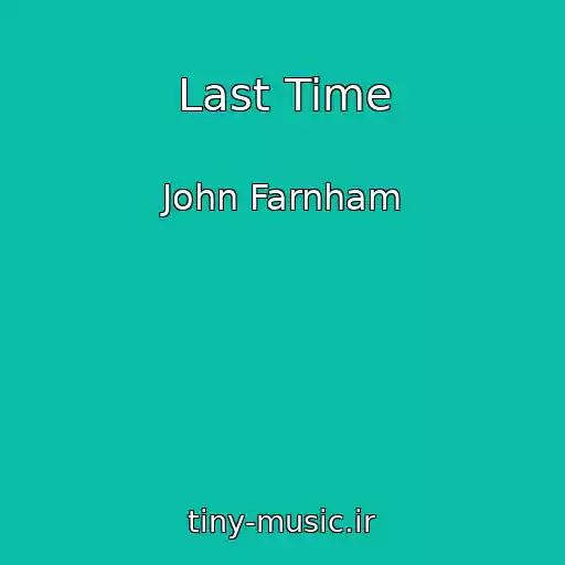 کاور آهنگ Last Time از John Farnham
