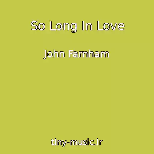 کاور آهنگ So Long In Love از John Farnham