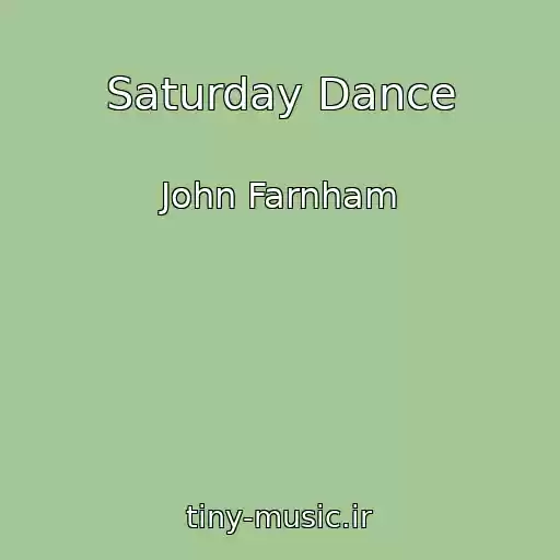 کاور آهنگ Saturday Dance از John Farnham
