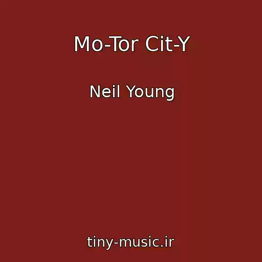 کاور آهنگ Mo-Tor Cit-Y از Neil Young