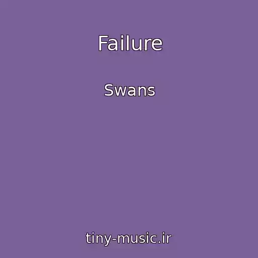 کاور آهنگ Failure از Swans
