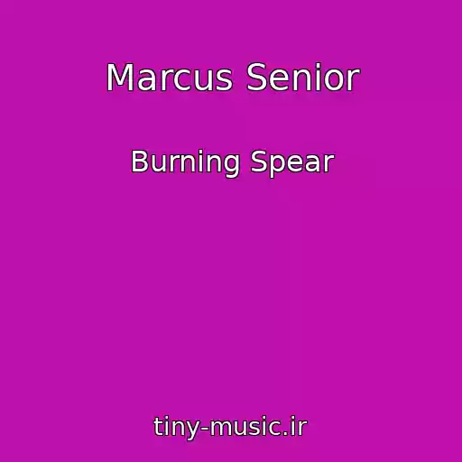 کاور آهنگ Marcus Senior از Burning Spear