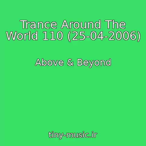 کاور آهنگ Trance Around The World 110 (25-04-2006) از Above & Beyond