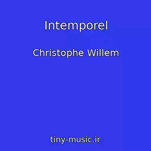 کاور آهنگ Intemporel از Christophe Willem