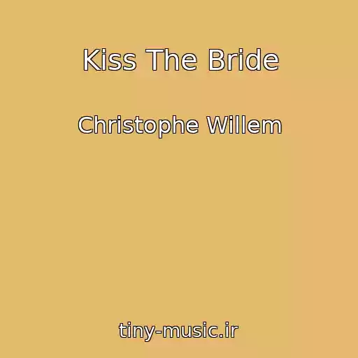 کاور آهنگ Kiss The Bride از Christophe Willem