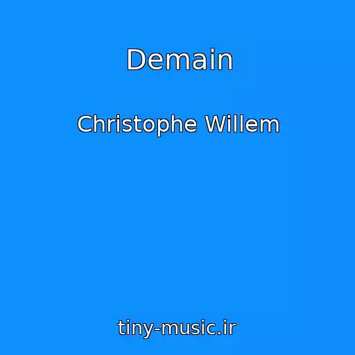 کاور آهنگ Demain از Christophe Willem
