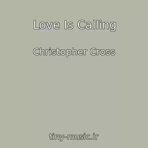 کاور آهنگ Love Is Calling از Christopher Cross