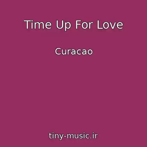کاور آهنگ Time Up For Love از Curacao
