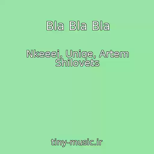 کاور آهنگ Bla Bla Bla از Nkeeei, Uniqe, Artem Shilovets