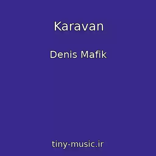 کاور آهنگ Karavan از Denis Mafik
