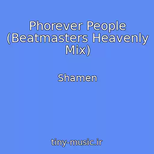 کاور آهنگ Phorever People (Beatmasters Heavenly Mix) از Shamen