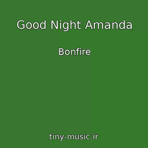 کاور آهنگ Good Night Amanda از Bonfire