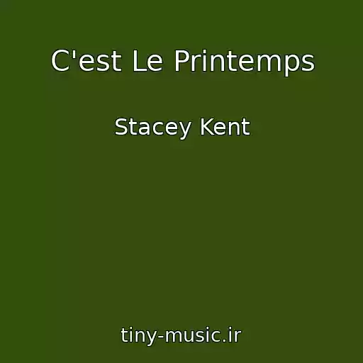 کاور آهنگ C'est Le Printemps از Stacey Kent