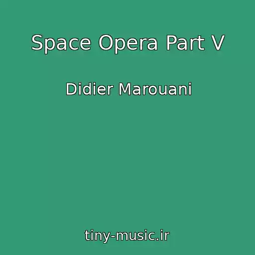 کاور آهنگ Space Opera Part V از Didier Marouani