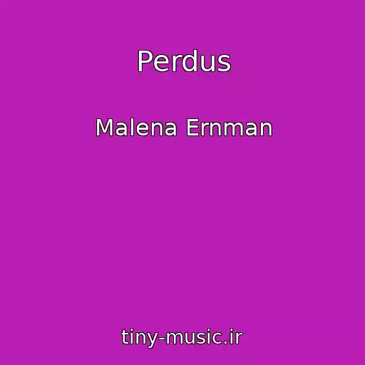 کاور آهنگ Perdus از Malena Ernman