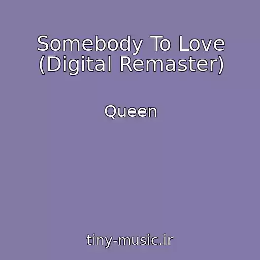 کاور آهنگ Somebody To Love (Digital Remaster) از Queen