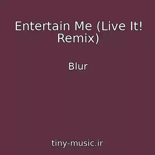 کاور آهنگ Entertain Me (Live It! Remix) از Blur