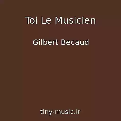 کاور آهنگ Toi Le Musicien از Gilbert Becaud