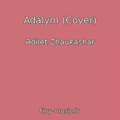 کاور آهنگ Adalym (Cover) از Әdіlet Zhauғashar