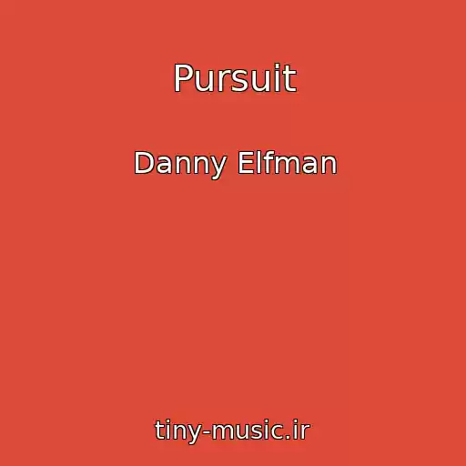 کاور آهنگ Pursuit از Danny Elfman