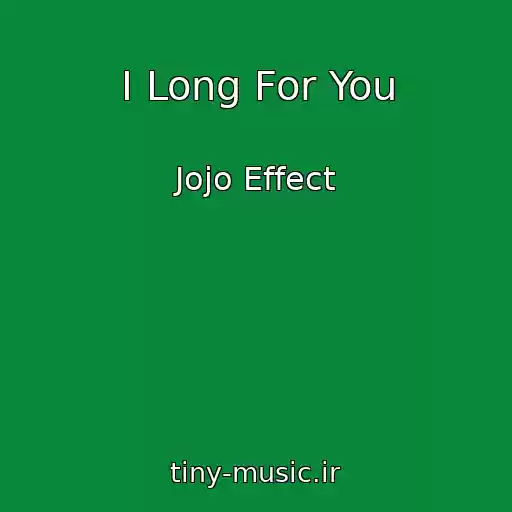 کاور آهنگ I Long For You از Jojo Effect