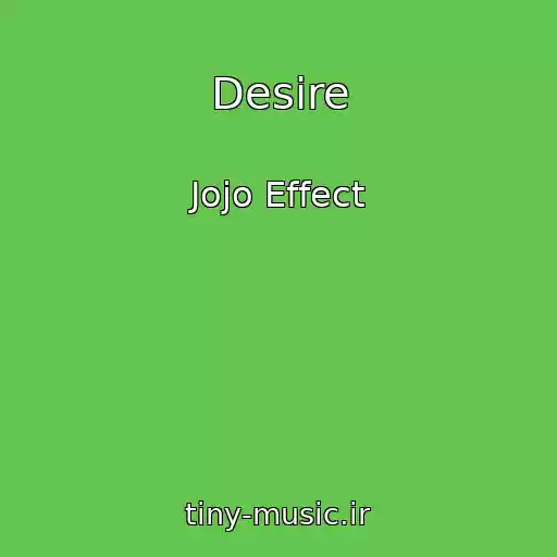 کاور آهنگ Desire از Jojo Effect
