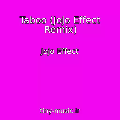کاور آهنگ Taboo (Jojo Effect Remix) از Jojo Effect