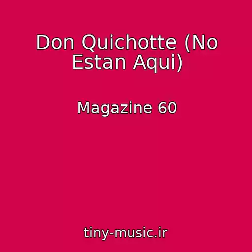 کاور آهنگ Don Quichotte (No Estan Aqui) از Magazine 60