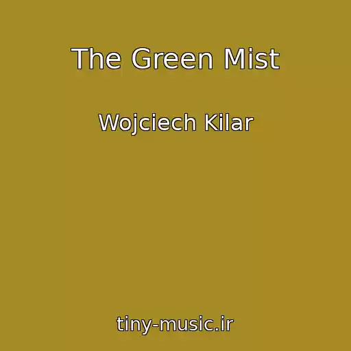 کاور آهنگ The Green Mist از Wojciech Kilar