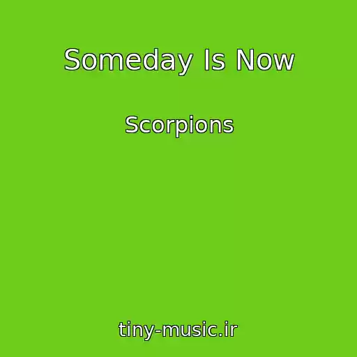 کاور آهنگ Someday Is Now از Scorpions
