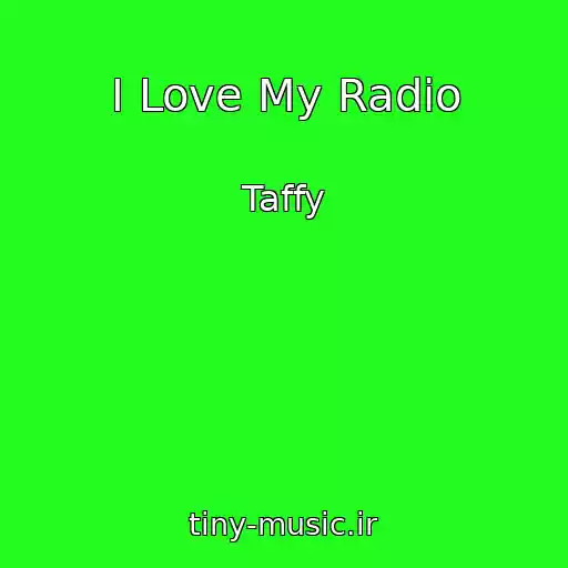 کاور آهنگ I Love My Radio از Taffy