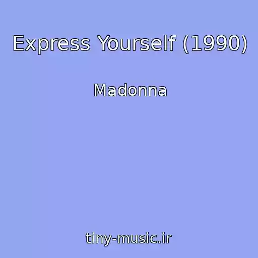 کاور آهنگ Express Yourself (1990) از Madonna