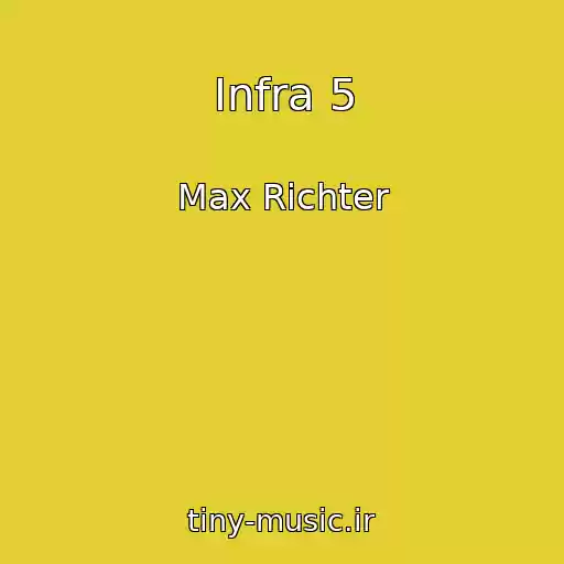 کاور آهنگ Infra 5 از Max Richter
