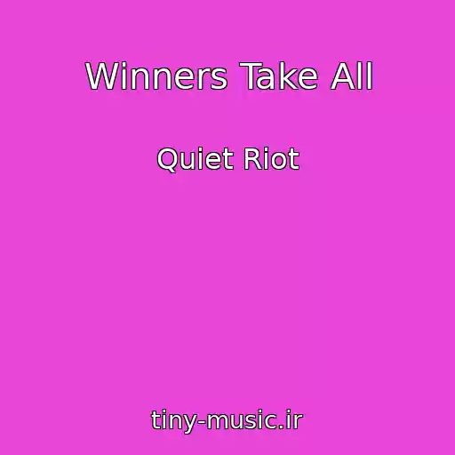 کاور آهنگ Winners Take All از Quiet Riot