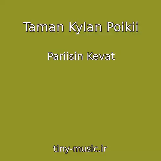 کاور آهنگ Taman Kylan Poikii از Pariisin Kevat
