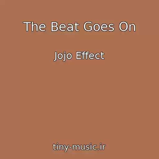 کاور آهنگ The Beat Goes On از Jojo Effect