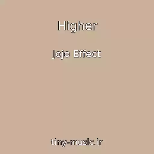 کاور آهنگ Higher از Jojo Effect
