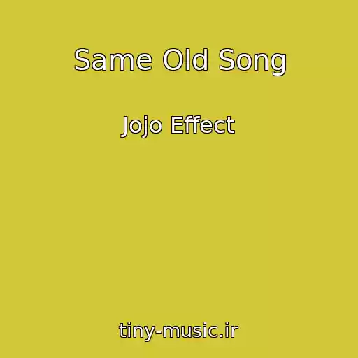 کاور آهنگ Same Old Song از Jojo Effect